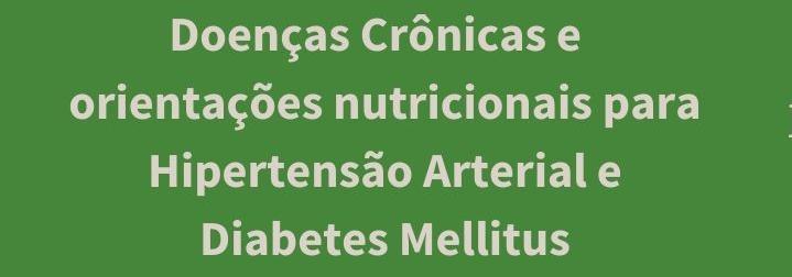 Orientações nutricionais para o diabetes mellitus e hipertensão arterial