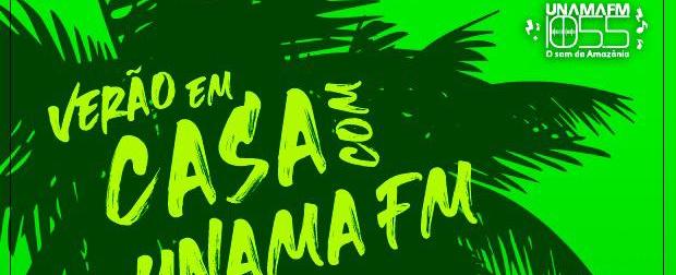 Verão Em Casa Com Unama FM